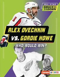 Produktbild: Alex Ovechkin vs. Gordie Howe