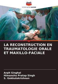 Produktbild: La Reconstruction En Traumatologie Orale Et Maxillo-Faciale