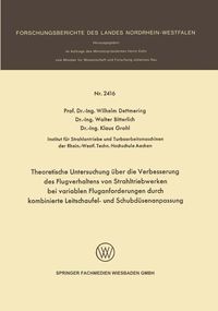 Produktbild: Theoretische Untersuchung &uuml;ber die Verbesserung des Flugverhaltens von Strahltriebwerken bei variablen Fluganforderungen durch kombinierte Leitschaufe