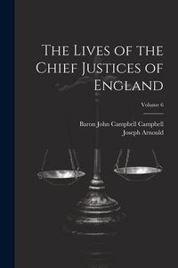 Produktbild: The Lives of the Chief Justices of England; Volume 6