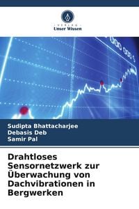 Produktbild: Drahtloses Sensornetzwerk zur &Uuml;berwachung von Dachvibrationen in Bergwerken