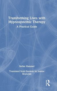 Produktbild: Transforming Lives with Hypnosystemic Therapy