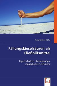Produktbild: M&uuml;ller, A: F&auml;llungskiesels&auml;uren als Flie&szlig;hilfsmittel