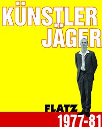 Produktbild: K&uuml;nstlerj&auml;ger. Flatz 1977-81