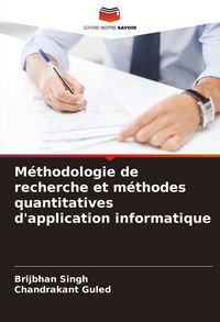 Produktbild: M&eacute;thodologie de recherche et m&eacute;thodes quantitatives d'application informatique
