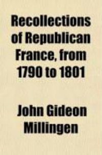 Produktbild: Recollections of Republican France, from 1790 to 1801 (Volume 1)