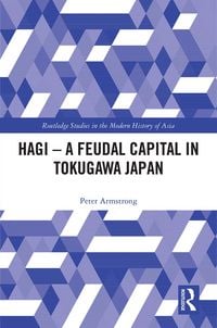Produktbild: Hagi - A Feudal Capital in Tokugawa Japan