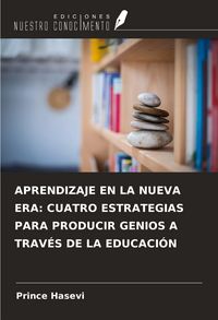 Produktbild: Aprendizaje En La Nueva Era: Cuatro Estrategias Para Producir Genios a Trav&eacute;s De La Educaci&oacute;n
