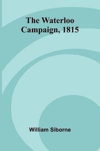 Produktbild: The Waterloo Campaign, 1815