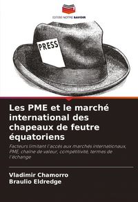 Produktbild: Les PME et le march&eacute; international des chapeaux de feutre &eacute;quatoriens