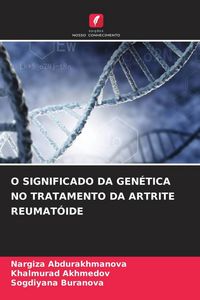 Produktbild: O SIGNIFICADO DA GEN&Eacute;TICA NO TRATAMENTO DA ARTRITE REUMAT&Oacute;IDE