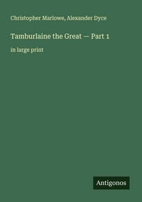 Produktbild: Tamburlaine the Great - Part 1