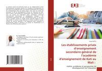 Produktbild: Les &eacute;tablissements priv&eacute;s d'enseignement secondaire g&eacute;n&eacute;ral de l'acad&eacute;mie d'enseignement de Kati au Mali :