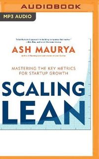 Bild vom Artikel Scaling Lean: Mastering the Key Metrics for Startup Growth vom Autor Ash Maurya