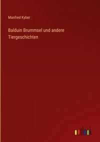 Produktbild: Balduin Brummsel und andere Tiergeschichten