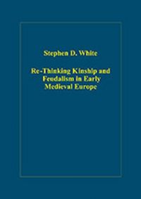 Produktbild: White, S: Re-Thinking Kinship and Feudalism in Early Medieva