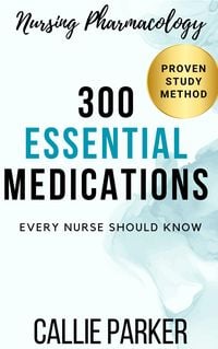 Produktbild: Nursing Pharmacology: 300 Essential Medications Every Nurse Should Know