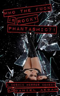 Produktbild: Who the Fuck is Rocky Phantasmic?!
