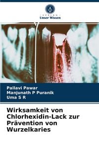 Produktbild: Wirksamkeit von Chlorhexidin-Lack zur Pr&auml;vention von Wurzelkaries
