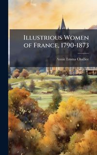 Produktbild: Illustrious Women of France, 1790-1873