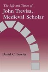 Produktbild: Fowler, D: Life and Times of John Trevisa, Medieval Scholar
