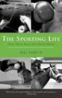 Produktbild: The Sporting Life: Horses, Boxers, Rivers, and a Russian Ball Club