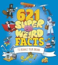 Produktbild: 621 Super Weird Facts to Boggle Your Brain