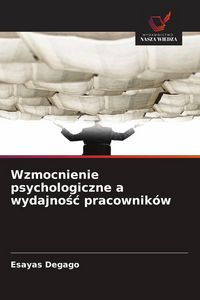 Produktbild: Wzmocnienie psychologiczne a wydajno&iquest;&iquest; pracownik&oacute;w