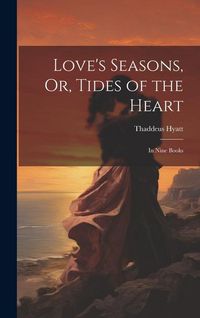 Produktbild: Love's Seasons, Or, Tides of the Heart