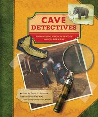 Produktbild: Cave Detectives: Unraveling the Mystery of an Ice Age Cave