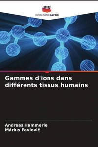 Produktbild: Gammes d'ions dans diff&eacute;rents tissus humains