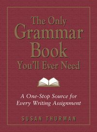 Produktbild: Thurman, S: Only Grammar Book You'll Ever Need