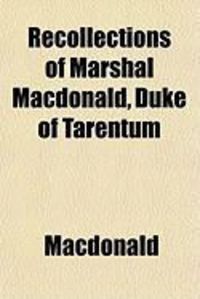 Produktbild: Recollections of Marshal MacDonald, Duke of Tarentum