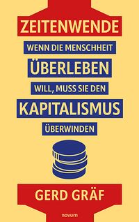 Produktbild: Zeitenwende &ndash; Wenn die Menschheit &uuml;berleben will, muss sie den Kapitalismus &uuml;berwinden
