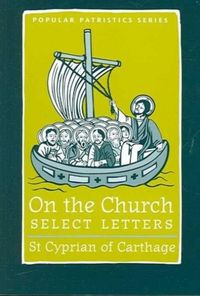 Produktbild: St Cyprian Of C: On the Church - Select Letters