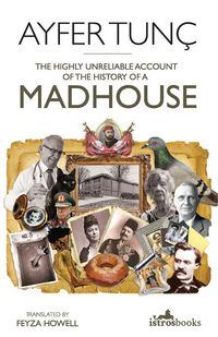 Produktbild: The Highly Unreliable Account of the History of a Madhouse