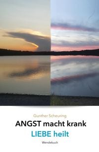 Produktbild: Liebe heilt, Angst macht krank