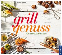 Produktbild: Grillgenuss f&uuml;r jede Jahreszeit