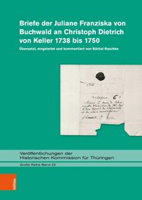 Produktbild: Briefe der Juliane Franziska von Buchwald an Christoph Dietrich von Keller 1738 bis 1750