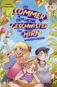 Produktbild: Der Sommer, in dem meine Geschwister ihr Hirn wiederfanden