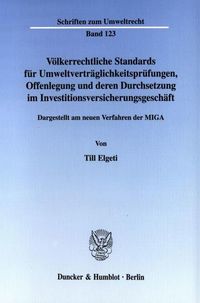 Produktbild: V&ouml;lkerrechtliche Standards f&uuml;r Umweltvertr&auml;glichkeitspr&uuml;fungen, Offenlegung und deren Durchsetzung im Investitionsversicherungsgesch&auml;ft.