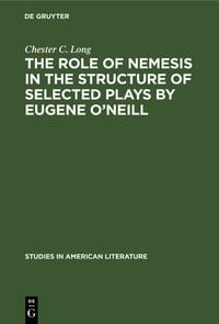 Produktbild: The role of Nemesis in the structure of selected plays by Eugene O'Neill