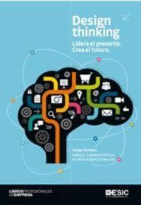 Produktbild: Design thinking : lidera el presente, crea el futuro