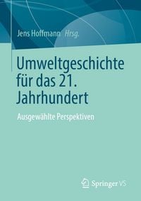 Produktbild: Umweltgeschichte f&uuml;r das 21. Jahrhundert
