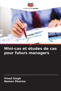 Produktbild: Mini-cas et &eacute;tudes de cas pour futurs managers