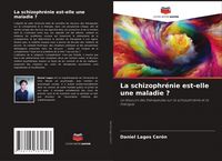 Produktbild: La schizophr&eacute;nie est-elle une maladie ?