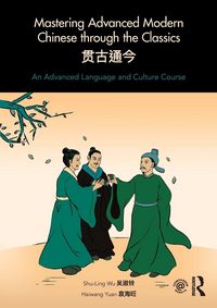 Produktbild: Mastering Advanced Modern Chinese through the Classics