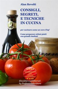 Produktbild: CONSIGLI, SEGRETI e TECNICHE IN CUCINA - Per cucinare come un vero Chef