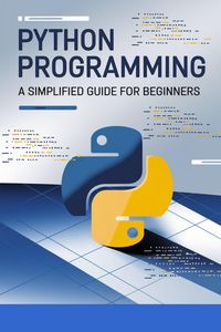Produktbild: Python Simplified: Learn Programming Through Practical Examples