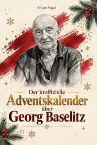 Produktbild: Der inoffizielle Adventskalender &uuml;ber Georg Baselitz